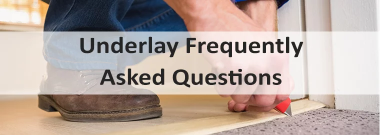 underlay frequently asked questions